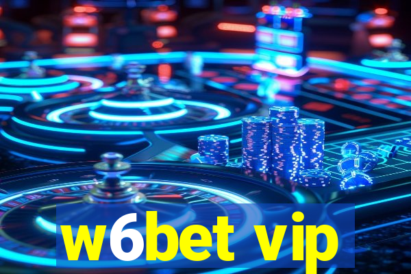 w6bet vip